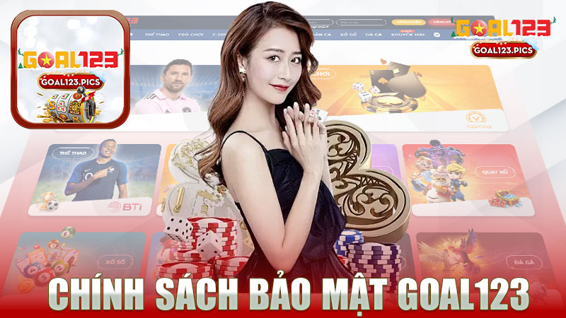 Chính sách bảo mật nhà cái GOAL123 - Đảm bảo an toàn cho người chơi