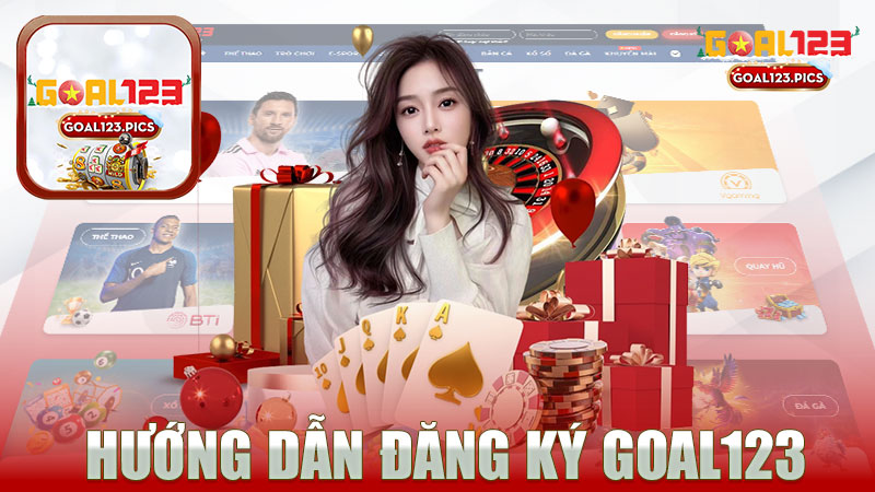 Hướng dẫn đăng ký nhà cái GOAL123 - Mở Cửa Đến Thế Giới Cá Cược Trực Tuyến