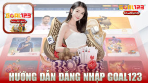 Hướng dẫn đăng nhập nhà cái GOAL123 - Khám Phá Thế Giới Cá Cược Đỉnh Cao