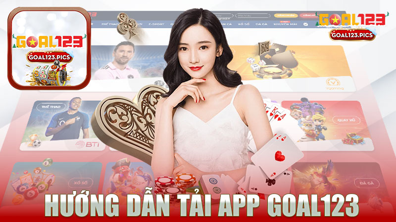 Hướng dẫn tải app nhà cái GOAL123 - Trải nghiệm cá cược đỉnh cao